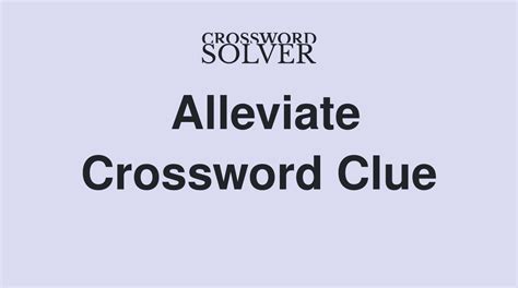 crossword clue alleviate